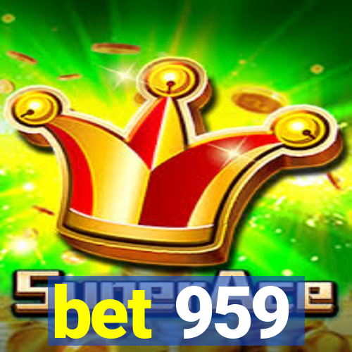 bet 959